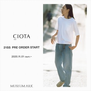 CIOTA 21SS PRE ORDER 11月1日（日）開始！