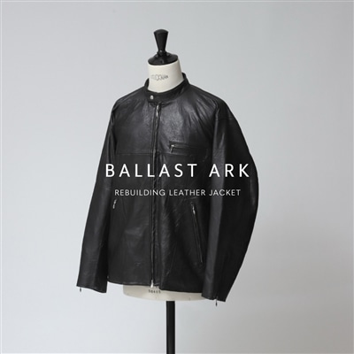 【先行予約】BALLAST ARK｜古着のレザージャケットを解体した再構築アイテム