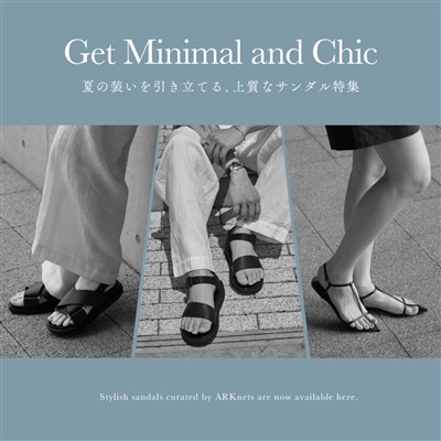 【特集】Get Minimal and Chic｜夏の装いを引き立てる、上質なサンダル特集