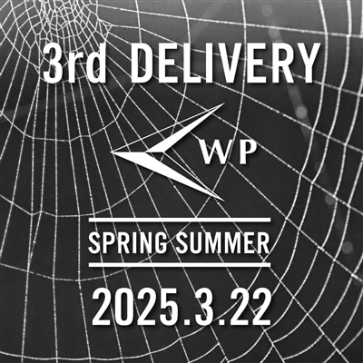 【特集】WP｜25ss 3rd DELIVERY
