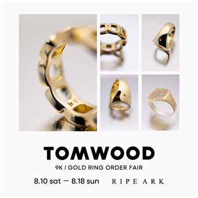 【店舗】TOMWOOD｜9K / GOLD RING ORDER FAIR 開催のお知らせ