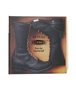 WESCO Boots that Stand the Gaff 100YEARS