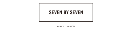 SEVEN BY SEVEN