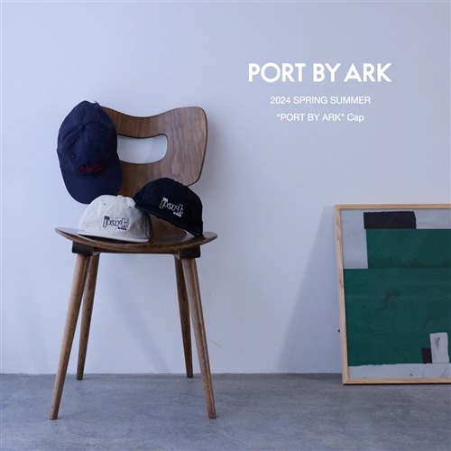 【特集】PORT BY ARK｜2024 SPRING & SUMMER｜“PORT BY ARK” Cap