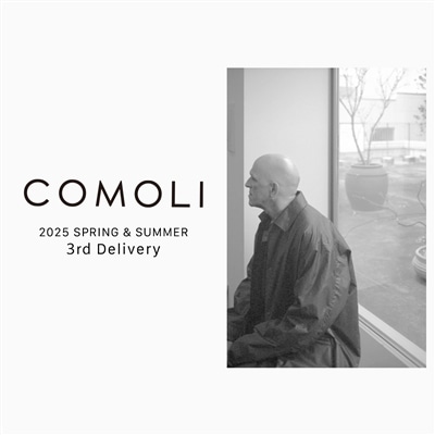 COMOLI｜2025SS 3rd delivery