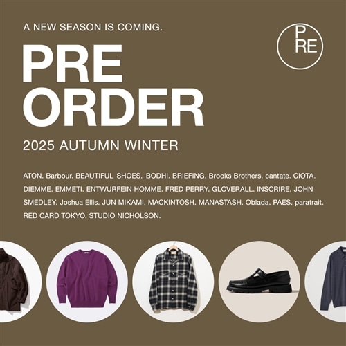 2025 AUTUMN WINTER - PRE ORDER｜秋冬の最新アイテムをピックアップ